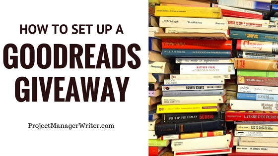 How to Set Up a Goodreads Giveaway For Your Book