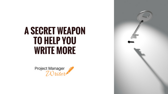 A Secret Weapon to Help You Write More